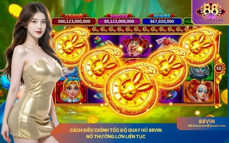 Cách Điều Chỉnh Tốc Độ Quay Hũ 88Vin