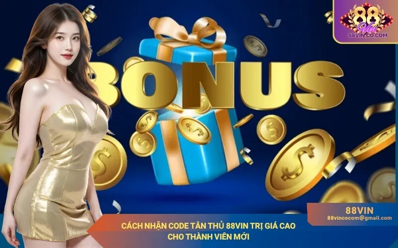 Cách Nhận Code Tân Thủ 88Vin