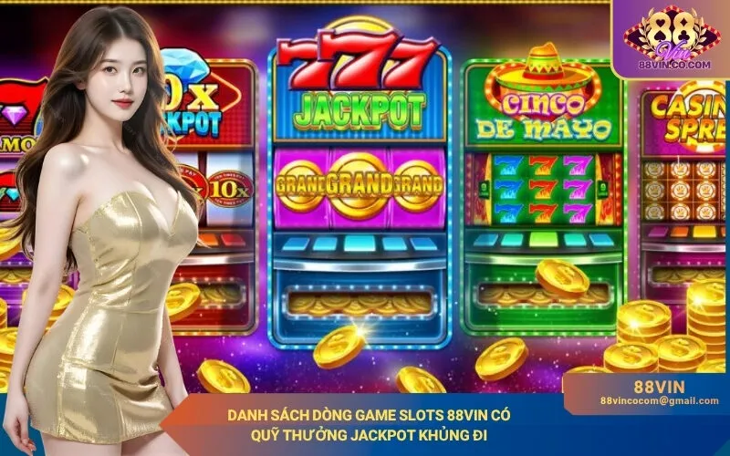 Danh Sách Dòng Game Slots 88Vin
