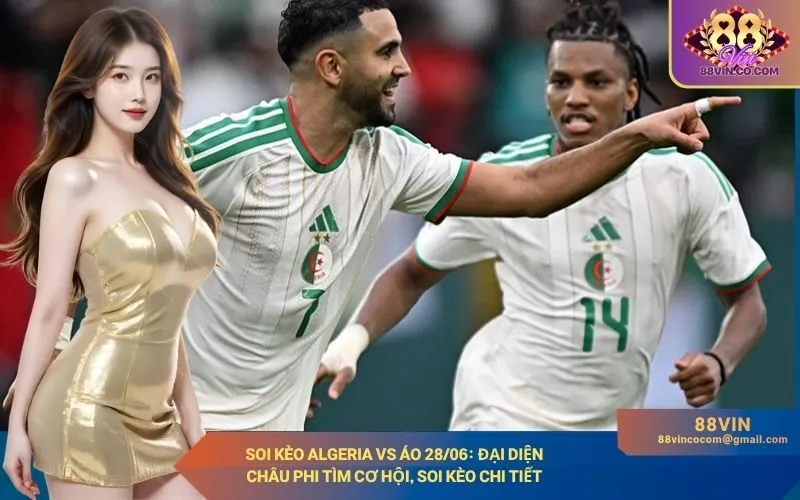Soi kèo Algeria vs Áo 2806