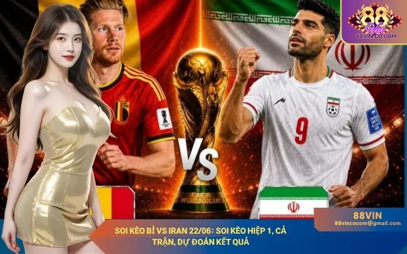 Soi kèo Bỉ vs Iran 2206