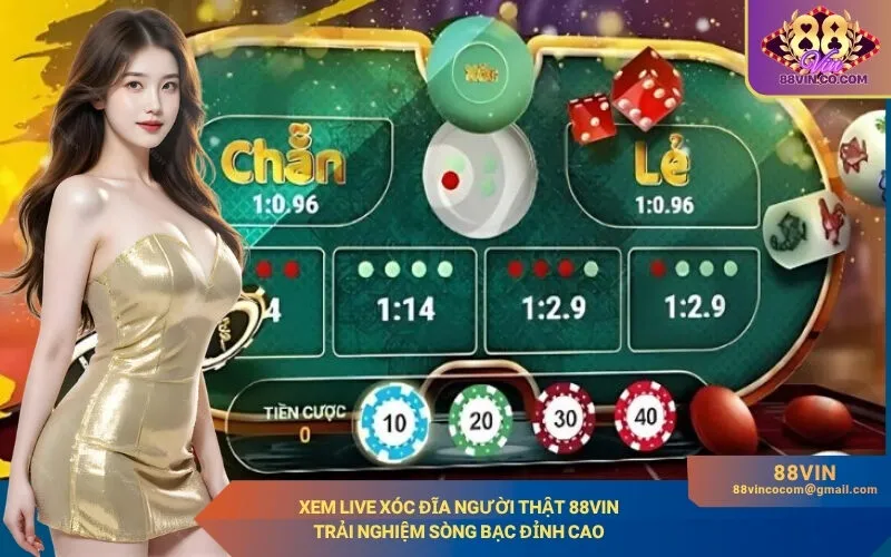 Xem Live Xóc Đĩa Người Thật 88Vin